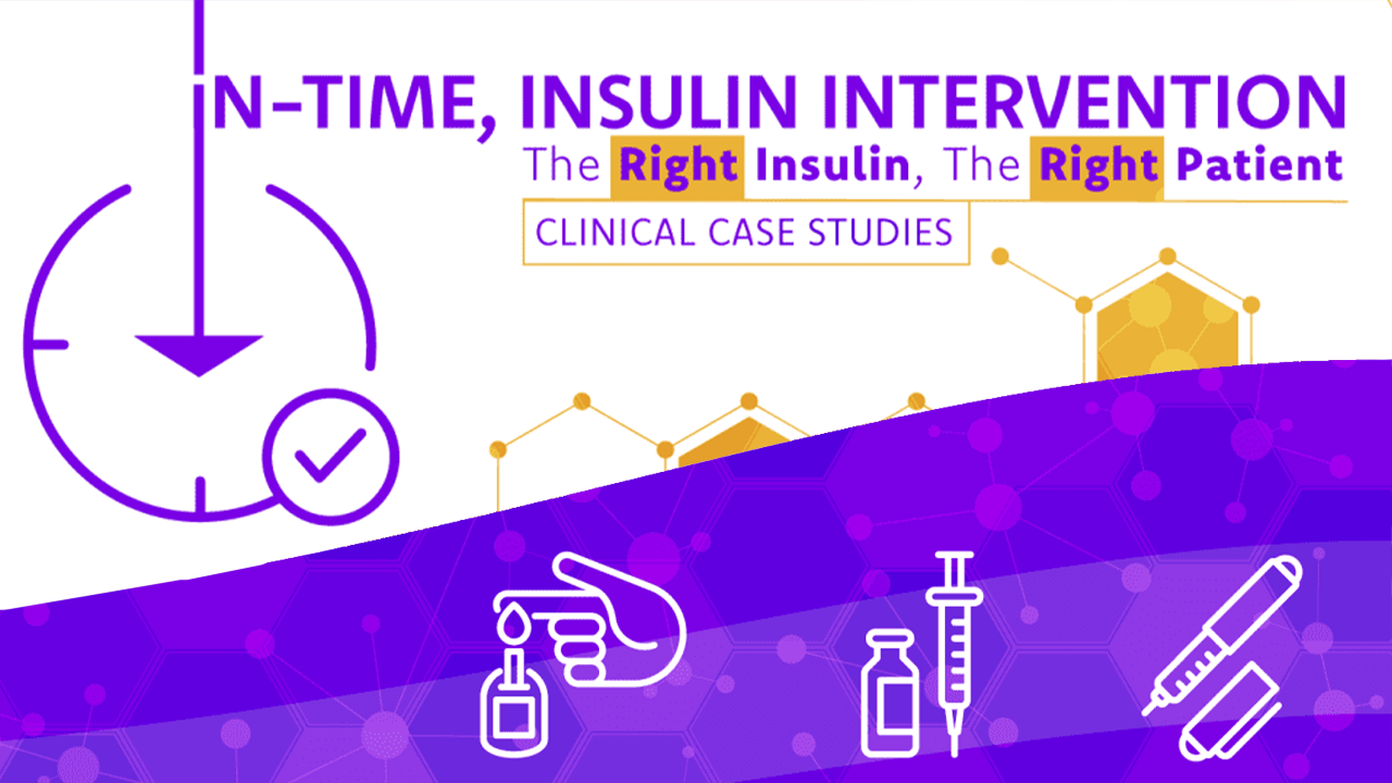 In-time-Insulin-Intervention-the-right-insulin-the-right-patient-Banner-with-the-words-Clinical-Case-Studies